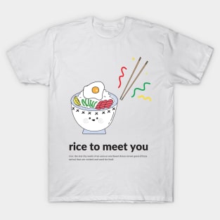 rice to meet you T-Shirt